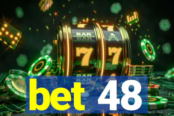 bet 48